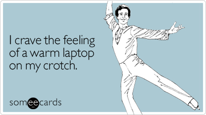 crave-feeling-warm-laptop-confession-ecard-someecards.jpg