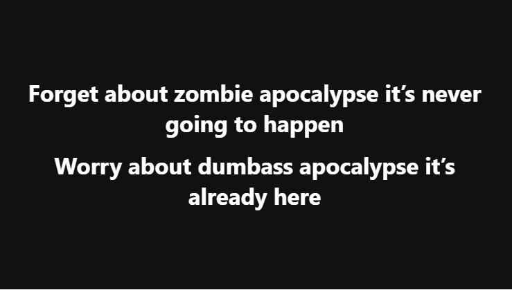 dumbass apocalypse.jpg