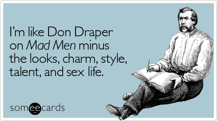 don-draper-mad-men-confession-ecard-someecards.jpg