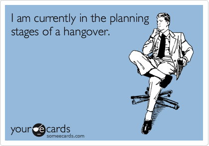 someecards-hangover-planning-aee9f7.png