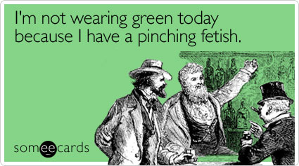 not-wearing-green-today-st-patricks-day-ecard-someecards.jpg