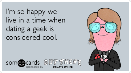 geek-nerd-dating-love-ifc-out-there-ecards-someecards-.png